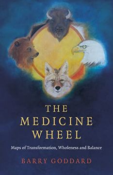 portada Medicine Wheel, the – Maps of Transformation, Wholeness and Balance (en Inglés)