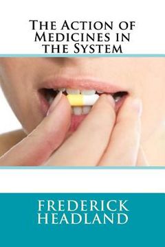 portada The Action of Medicines in the System
