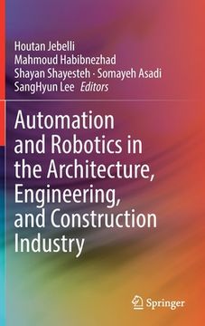 portada Automation and Robotics in the Architecture, Engineering, and Construction Industry 