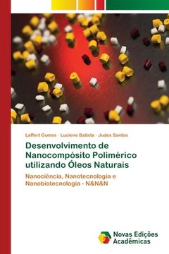 portada Desenvolvimento de Nanocompósito Polimérico utilizando Óleos Naturais (in Portuguese)
