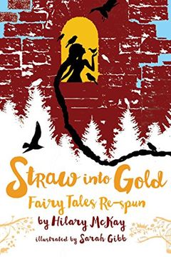 portada Straw Into Gold: Fairy Tales Re-Spun (en Inglés)