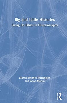 portada Big and Little Histories: Sizing up Ethics in Historiography (in English)