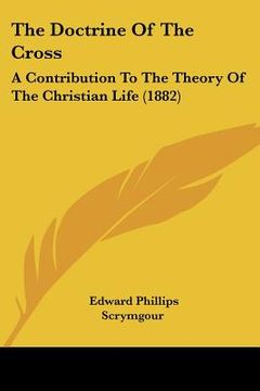 portada the doctrine of the cross: a contribution to the theory of the christian life (1882) (en Inglés)