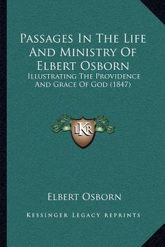 portada passages in the life and ministry of elbert osborn: illustrating the providence and grace of god (1847) (en Inglés)
