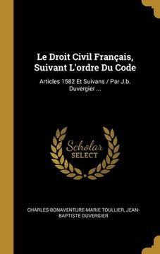 portada Le Droit Civil Français, Suivant L'ordre Du Code: Articles 1582 Et Suivans / Par J.b. Duvergier ... (en Francés)