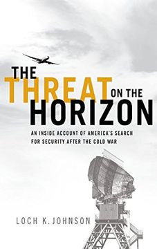 portada The Threat on the Horizon: An Inside Account of America's Search for Security After the Cold war (en Inglés)