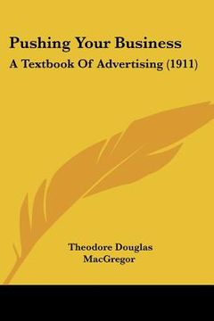 portada pushing your business: a textbook of advertising (1911) (en Inglés)