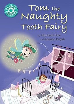 portada Tom the Naughty Tooth Fairy: Independent Reading Turquoise 7 (Reading Champion) 