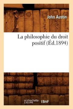 portada La Philosophie Du Droit Positif (Éd.1894) (en Francés)