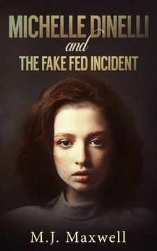 portada Michelle Dinelli and the Fake Fed Incident (en Inglés)