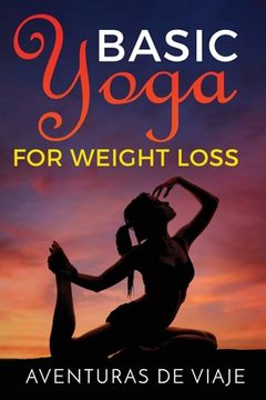 portada Basic Yoga for Weight Loss: 11 Basic Sequences for Losing Weight with Yoga (in English)