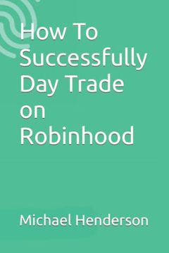 portada How To Successfully Day Trade on Robinhood (en Inglés)