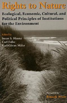 portada Rights to Nature: Cultural, Economic, Political, and Economic Principles of Institutions for the Environment (en Inglés)