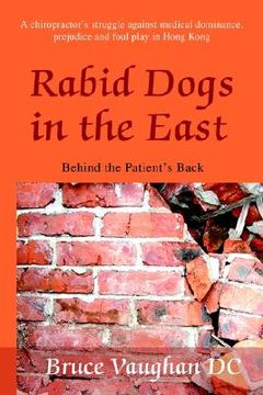 portada rabid dogs in the east: behind the patient's back (en Inglés)