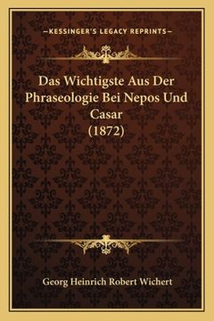portada Das Wichtigste Aus Der Phraseologie Bei Nepos Und Casar (1872) (in German)