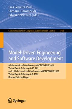 portada Model-Driven Engineering and Software Development: 9th International Conference, Modelsward 2021, Virtual Event, February 8-10, 2021, and 10th Interna (en Inglés)