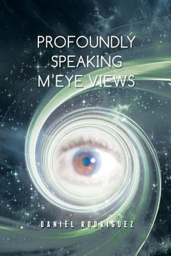 portada Profoundly Speaking M'eye Views (en Inglés)