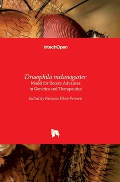 portada Drosophila melanogaster: Model for Recent Advances in Genetics and Therapeutics (in English)