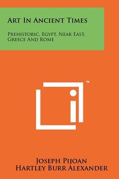 portada art in ancient times: prehistoric, egypt, near east, greece and rome (in English)