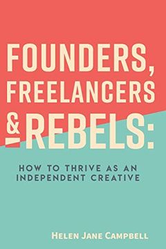 portada Founders, Freelancers & Rebels: How to Thrive as an Independent Creative (in English)