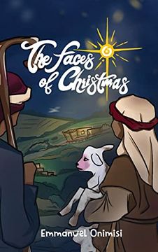 portada The Faces of Christmas: Experience the Christmas Story Like Never Before (en Inglés)