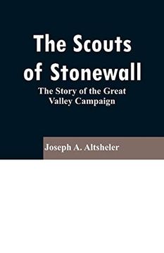 portada The Scouts of Stonewall: The Story of the Great Valley Campaign 