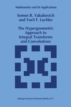 portada The Hypergeometric Approach to Integral Transforms and Convolutions (en Inglés)