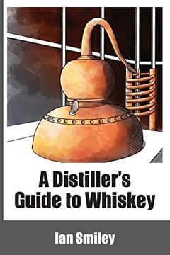 portada A Distiller's Guide to Whiskey (en Inglés)