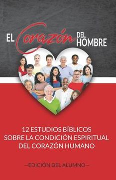 portada El Corazón del Hombre (Edición del Alumno): 12 Estudios Bíblicos sobre la Condición Espiritual del Corazón Humano