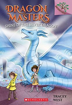 portada Shine of the Silver Dragon: A Branches Book (Dragon Masters #11) (en Inglés)