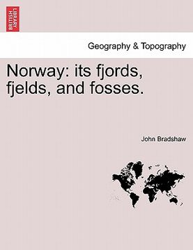 portada norway: its fjords, fjelds, and fosses. (en Inglés)