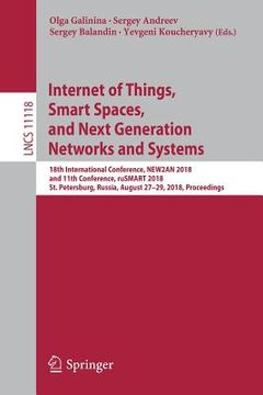 portada Internet of Things, Smart Spaces, and Next Generation Networks and Systems: 18th International Conference, New2an 2018, and 11th Conference, Rusmart 2 (en Inglés)