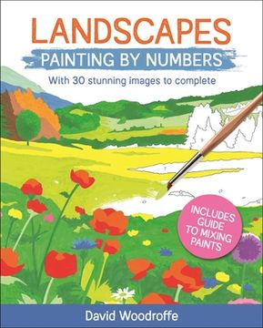 portada Landscapes Painting by Numbers: With 30 Stunning Images to Complete. Includes Guide to Mixing Paints (Sirius Painting by Numbers, 3) (en Inglés)
