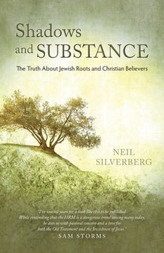 portada Shadows and Substance: The Truth About Jewish Roots and Christian Believers (en Inglés)