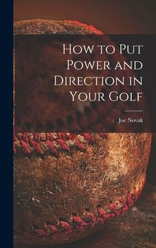 portada How to Put Power and Direction in Your Golf