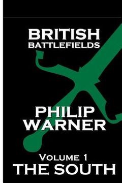 portada British Battlefields - Volume 1 - The South (en Inglés)