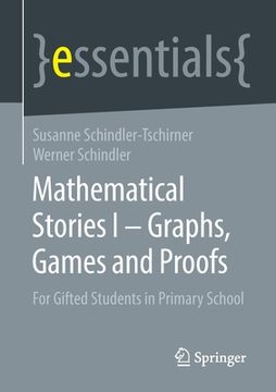 portada Mathematical Stories I - Graphs, Games and Proofs: For Gifted Students in Primary School (in English)