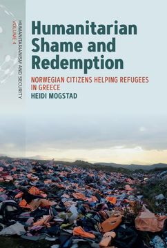 portada Humanitarian Shame and Redemption: Norwegian Citizens Helping Refugees in Greece (en Inglés)