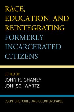 portada Race, Education, and Reintegrating Formerly Incarcerated Citizens: Counterstories and Counterspaces (in English)