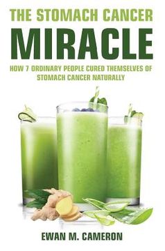 portada The Stomach Cancer Miracle (en Inglés)