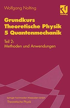 portada Grundkurs Theoretische Physik 5 Quantenmechanik: Teil 2: Methoden und Anwendungen (en Alemán)