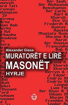 portada Muratorët e Lirë - Masonët: Hyrje (in Albanés)