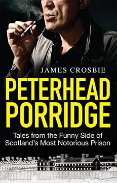 portada Peterhead Porridge: Tales from the Funny Side of Scotland's Most Notorious Prison (en Inglés)