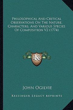portada philosophical and critical observations on the nature, characters, and various species of composition v2 (1774) (en Inglés)