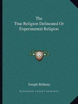 portada the true religion delineated or experimental religion (en Inglés)