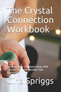 portada The Crystal Connection Workbook: Discover how Communicating With Crystals can Help Develop Your Intuition (in English)