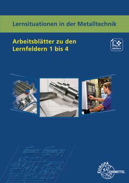 portada Lernsituationen in der Metalltechnik Arbeitsblätter zu den Lernfeldern 1 - 4 (in German)