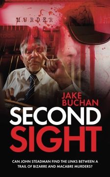 portada Second Sight: Can John Steadman find the links between a trail of bizarre and macabre murders?