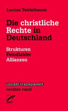 portada Die Christliche Rechte in Deutschland. Strukturen, Feindbilder, Allianzen. (in German)