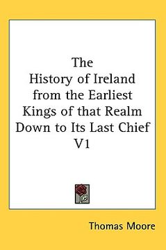 portada the history of ireland from the earliest kings of that realm down to its last chief v1